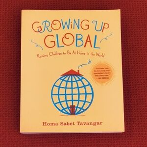 Growing Up Global Book By Homa Sabet Tavangar, GU